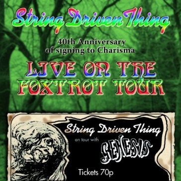 Live on the foxtrot tour (40th annivvers - String Driven Thing