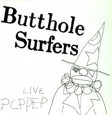 Live pcppep - Butthole Surfers