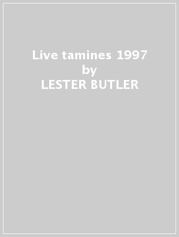 Live tamines 1997 - LESTER BUTLER