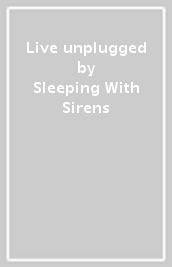 Live & unplugged