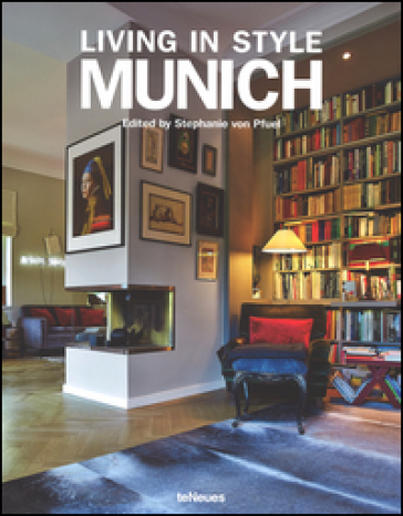 Living in style Munich. Ediz. inglese, tedesca, francese