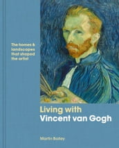 Living with Vincent van Gogh