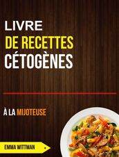 Livre de recettes cétogènes à la mijoteuse