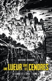 Le Livre et l Épée, T2 : Une lueur sous les cendres