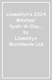 Llewellyn s 2024 Witches  Spell-A-Day Almanac