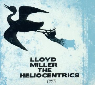 Lloyd miller & the heliocentrics - Lloyd Miller