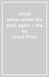 Lloyd price-under his spell again - the