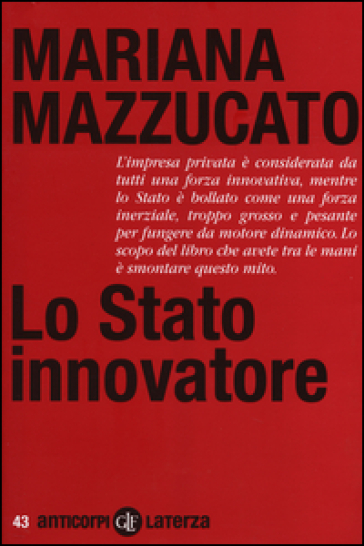 Lo Stato innovatore - Mariana Mazzucato