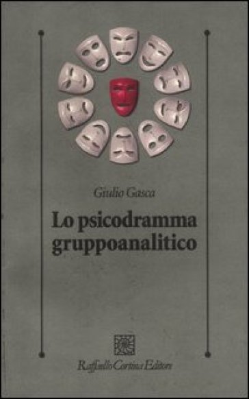 Lo psicodramma gruppoanalitico - Giulio Gasca