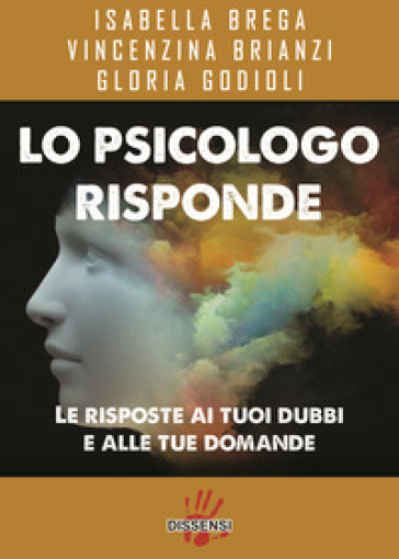 Lo psicologo risponde - Isabella Brega - Vincenzina Brianzi - Gloria Godioli