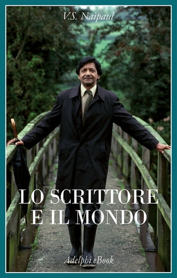 Lo scrittore e il mondo - V.S. Naipaul