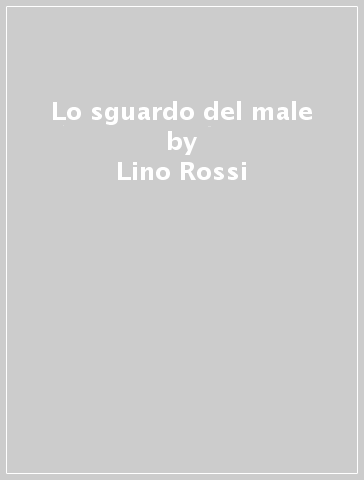 Lo sguardo del male - Lino Rossi - Orlando Del Don