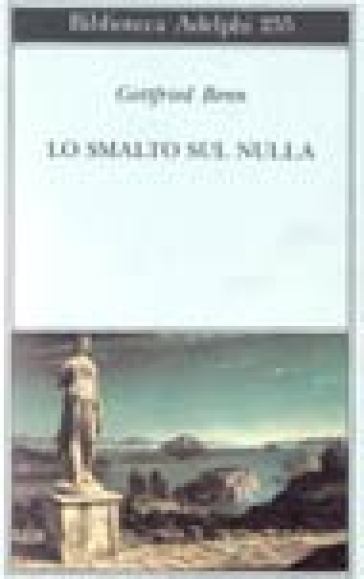 Lo smalto sul nulla - Gottfried Benn