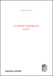 Lo spazio dei privati. Scritti