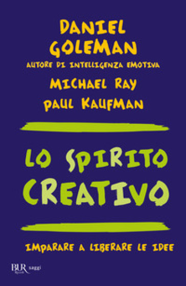 Lo spirito creativo - Daniel Goleman - Michael Ray - Paul Kaufman