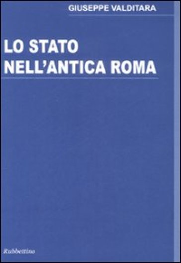 Lo stato nell'antica Roma - Giuseppe Valditara