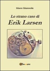 Lo strano caso di Erik Larsen