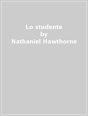 Lo studente - Nathaniel Hawthorne