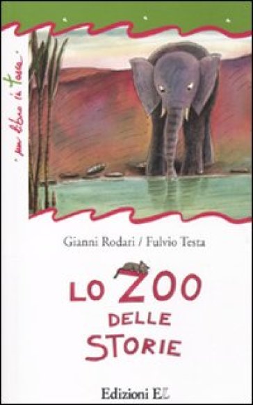 Lo zoo delle storie - Gianni Rodari - Fulvio Testa