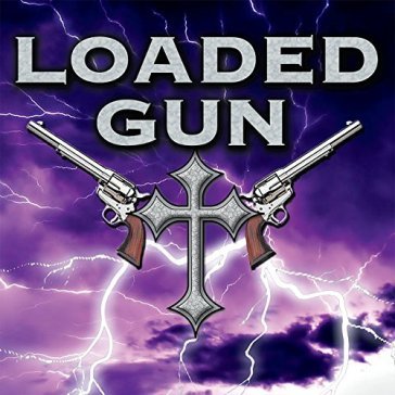 Loaded gun - LOADED GUN