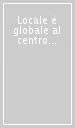 Locale è globale al centro il bambino. Proposte di viaggio. Ediz. italiana e inglese