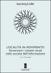 Località in movimento. Governare i sistemi locali nella società dell informazione