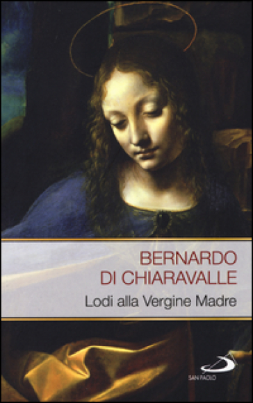 Lodi alla Vergine madre - Bernardo di Chiaravalle (san)