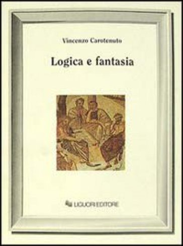 Logica e fantasia - Vincenzo Carotenuto