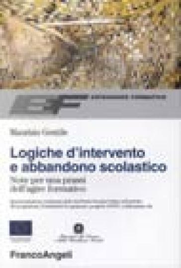 Logiche d'intervento e abbandono scolastico. Note per una prassi dell'agire formativo - Maurizio Gentile