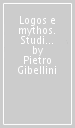 Logos e mythos. Studi su Gabriele D Annunzio