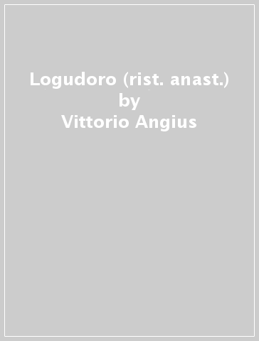 Logudoro (rist. anast.) - Vittorio Angius