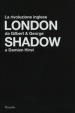 London shadow. La rivoluzione inglese da Gilbert&George a Damien Hirst. Catalogo della mostra (Napoli, 18 ottobre 2018-20 gennaio 2019). Ediz. italiana e inglese