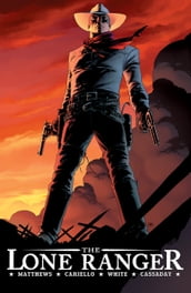 Lone Ranger Vol 1: Now And Forever