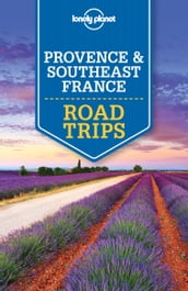 Lonely Planet Provence & Southeast France Road Trips