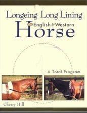 Longeing and Long Lining, The English and Western Horse