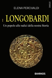 I Longobardi. Un popolo alle radici della nostra Storia