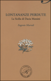 Lontananze perdute. La Sicilia di Dacia Maraini