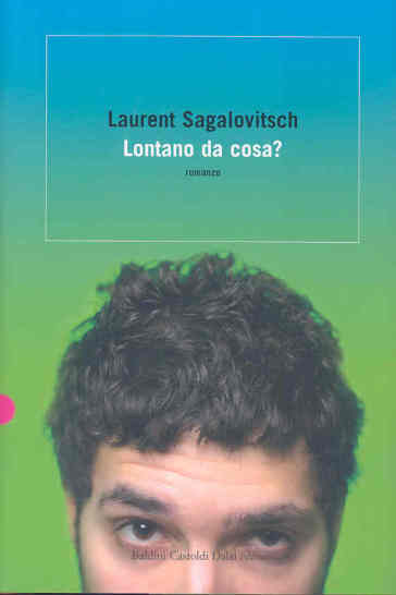 Lontano da cosa? - Laurent Sagalovitsch