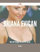 Look At Briana Evigan Now - 46 Things You Did Not Know