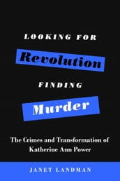 Looking for Revolution, Finding Murder