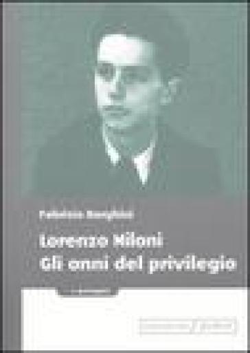 Lorenzo Milani. Gli anni del privilegio - Fabrizio Borghini