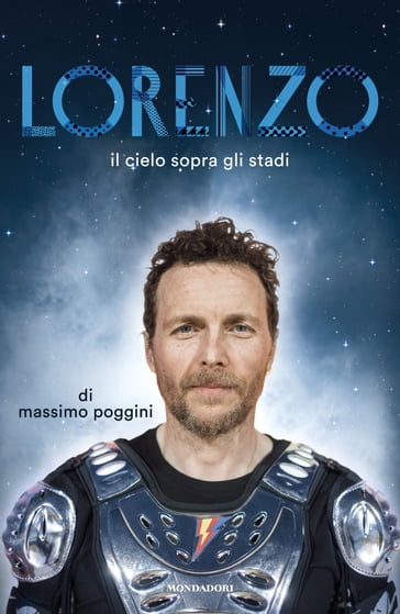 Lorenzo. Il cielo sopra gli stadi - Massimo Poggini