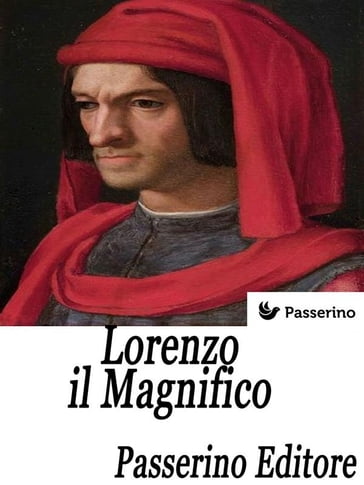 Lorenzo il Magnifico - Passerino Editore