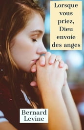 Lorsque vous priez, Dieu envoie des anges