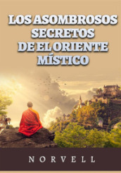 Los asombrosos secretos de el oriente mistico