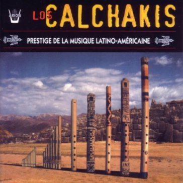 Los calchakis-prestige of - LOS CALCHAKIS