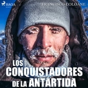 Los conquistadores de la Antártida