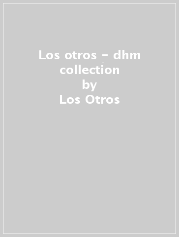 Los otros - dhm collection - Los Otros