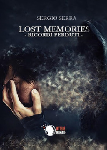 Lost memories. Ricordi perduti - Sergio Serra