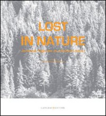 Lost in nature. Ediz. illustrata - Francesca Argentero